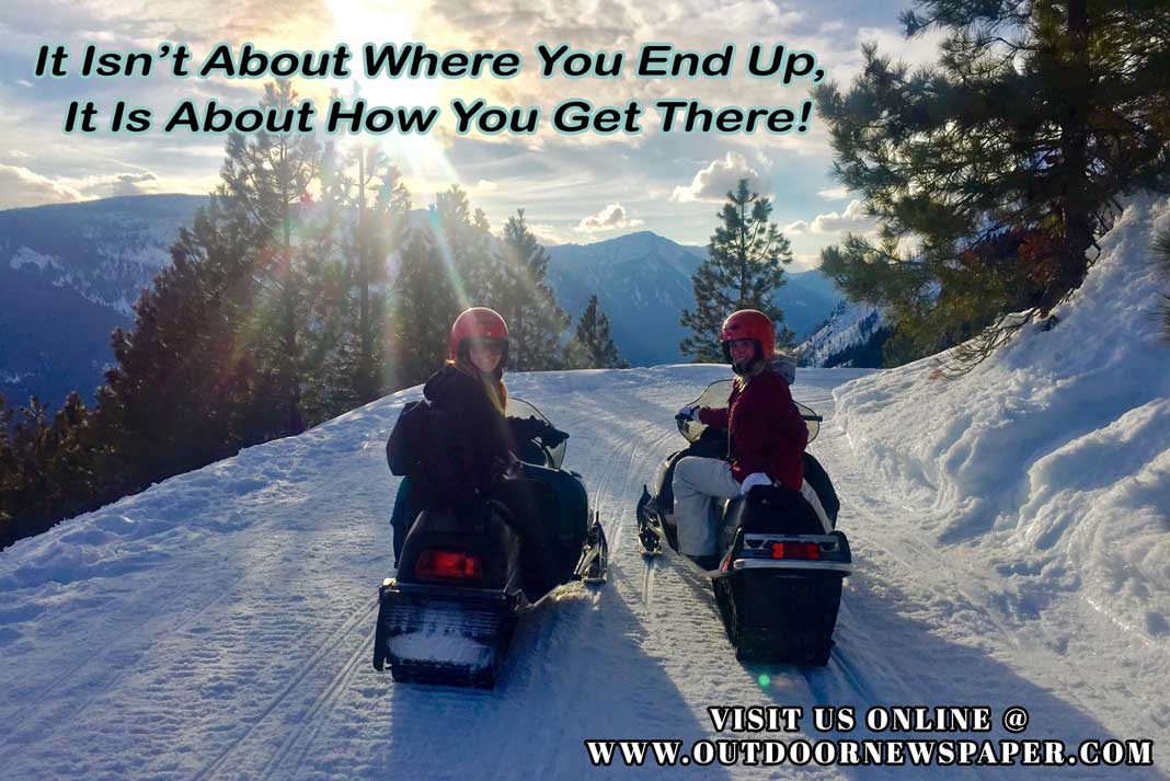 Snowmobile Memes | It Isn’t About Where You End Up It Is About How You Get There! Outdoor Newspaper